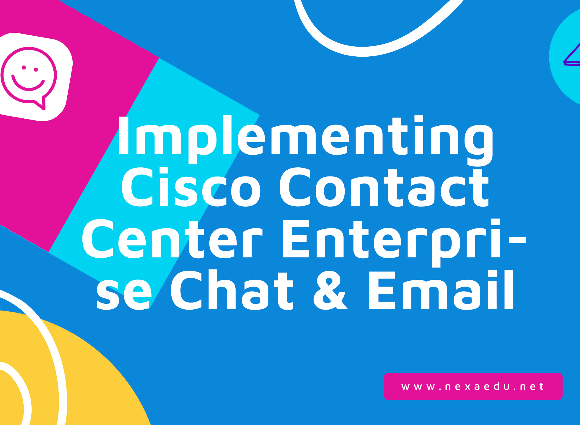 Implementing Cisco Contact Center Enterprise Chat &amp; Email